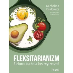 Fleksitarianizm. Michalina Dudowicz